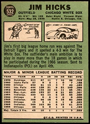 1967 Topps 532 Джим Хикс Чикаго Уайт Сокс (бейзболна картичка) VG/БИВШИЯ Уайт Сокс